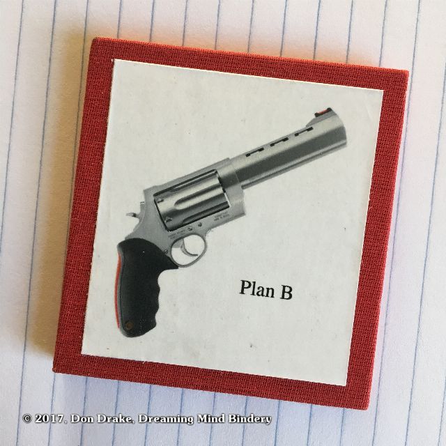 The final panel from Don Drake's miniature book "Global Warming Survival Kit" showing a large caliber handgun with the legend "Plan B"